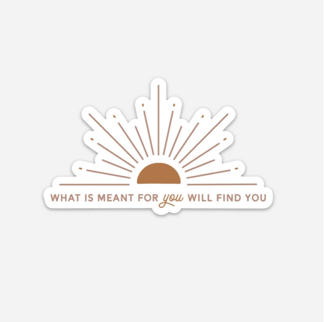 The Anastasia Co - What is Meant for You WIll Find You Sticker